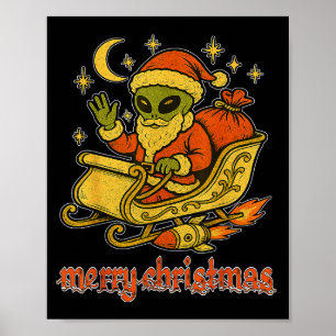 Merry Christmas From Alien Santa And His Cosmic Sl Poster