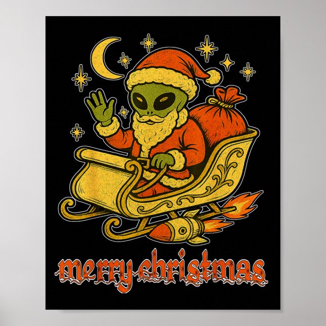 Merry Christmas From Alien Santa And His Cosmic Sl Poster (Front)