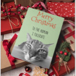 Merry Christmas From Cat To Human I Funny Card<br><div class="desc">This design was created though digital art. It may be personalised in the area provide or customising by choosing the click to customise further option and changing the name, initials or words. You may also change the text colour and style or delete the text for an image only design. Contact...</div>