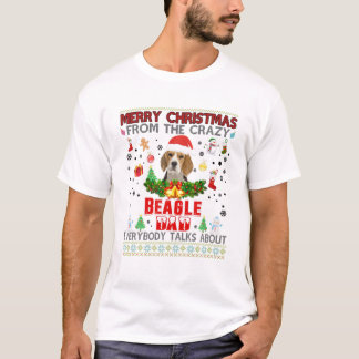 Merry Christmas From The Crazy Beagle Dad Everybod T-Shirt