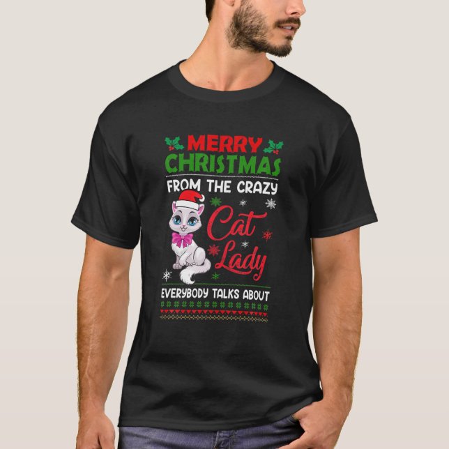Merry Christmas From The Crazy Cat Lady Christmas T-Shirt (Front)