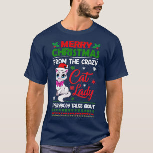 MERRY CHRISTMAS FROM THE CRAZY CAT LADY EVERYBODY T-Shirt