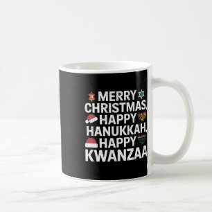 Merry Christmas Happy Hanukkah Happy Kwanzaa 15 Coffee Mug