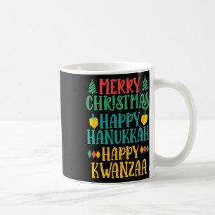 Merry Christmas Happy Hanukkah Happy Kwanzaa 16  Coffee Mug