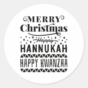 Merry Christmas Happy Hanukkah Happy Kwanzaa 4 Classic Round Sticker