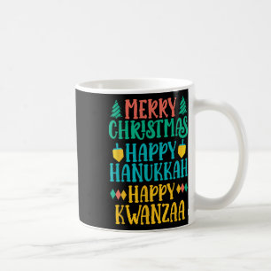 Merry Christmas Happy Hanukkah Happy Kwanzaa 7 Coffee Mug