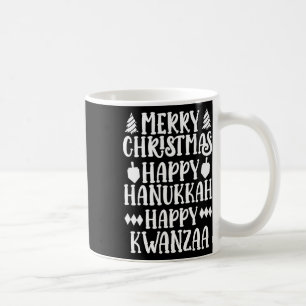 Merry Christmas Happy Hanukkah Happy Kwanzaa 8 Coffee Mug
