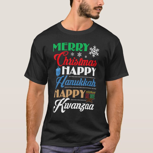 Merry Christmas Happy Hanukkah Happy Kwanzaa T-Shirt (Front)