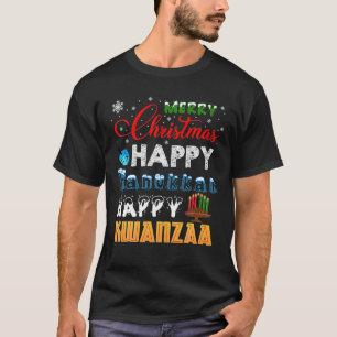 Merry Christmas Happy Hanukkah Happy Kwanzaa T-Shirt