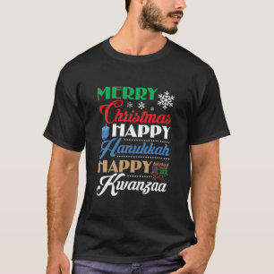 Merry Christmas Happy Hanukkah Happy Kwanzaa T-Shirt