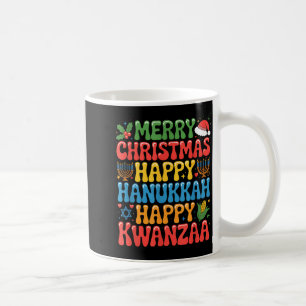 Merry Christmas Happy Hanukkah Kwanzaa Quote  Coffee Mug