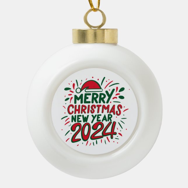Merry Christmas Happy New Year 2024 Ceramic Ball Christmas Ornament (Front)