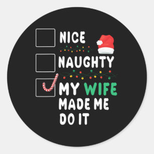Merry Christmas Husband Nice Naughty My Wife Made Classic Round Sticker