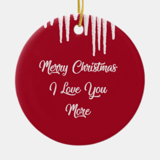 Merry Christmas I Love You More Ceramic Tree Decoration