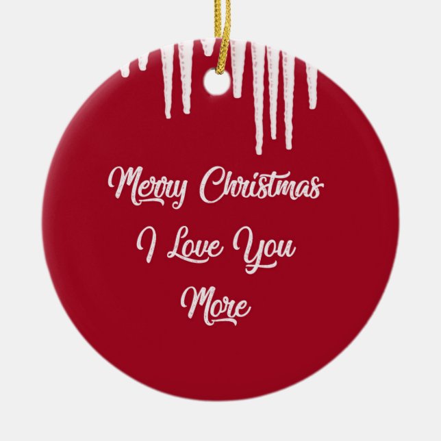 Merry Christmas I Love You More Ceramic Tree Decoration (Front)