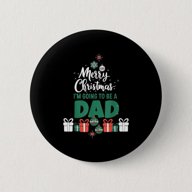 Merry Christmas I'm Going To Be A Dad Pregnant Wif 6 Cm Round Badge (Front)