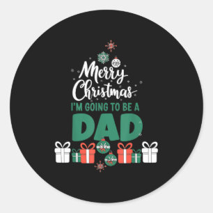 Merry Christmas I'm Going To Be A Dad Pregnant Wif Classic Round Sticker