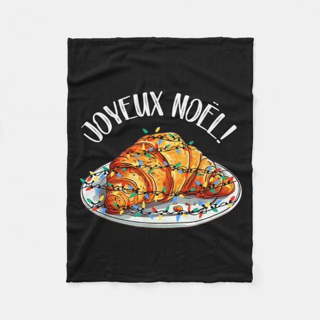 Merry Christmas In French _ Croissant Joyeux Noel  Fleece Blanket (Front)