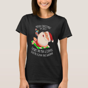 Merry Christmas In july forget the milk and cookie T-Shirt