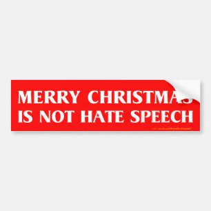Merry Christmas Is Not Hate Speech bumper sticker