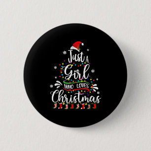 Merry Christmas Just A Girl Who Loves Christmas Tr 6 Cm Round Badge