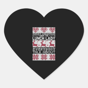 Merry Christmas Lunch Lady Everybody Talks About Heart Sticker