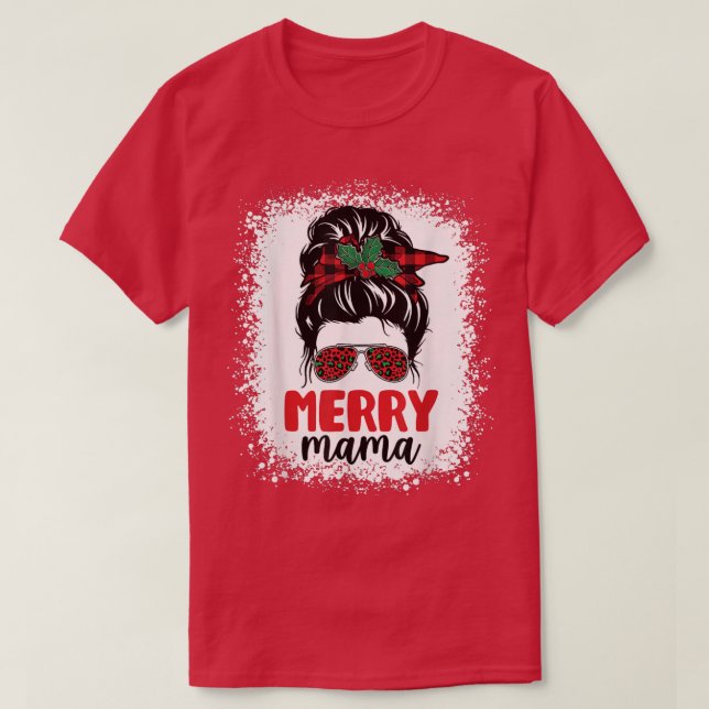 Merry Christmas Mama Pajamas Messy Bun Mom Bleache T-Shirt (Design Front)