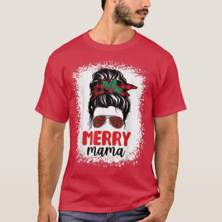 Merry Christmas Mama Pajamas Messy Bun Mom Bleache T-Shirt