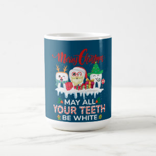 Merry Christmas May All Your Teeth Be White Dental Coffee Mug