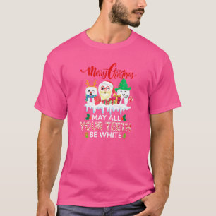 Merry Christmas May All Your Teeth Be White Dental T-Shirt