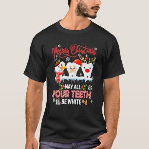 Merry Christmas May All Your Teeth Be White Dental T-Shirt