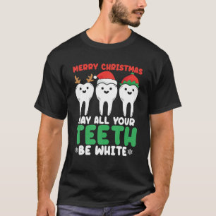 Merry Christmas May All Your Teeth Be White Funny T-Shirt