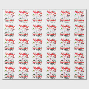 Merry Christmas May All Your Teeth Be White   Wrapping Paper