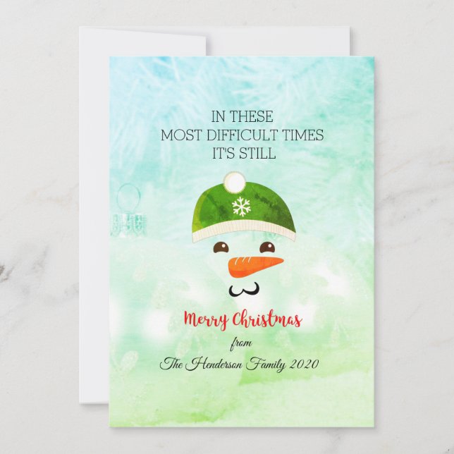 Merry Christmas Most Difficult Times Snowman Holiday Card (Front)