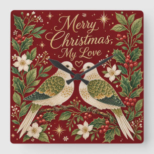 Merry Christmas My Love Turtle Doves Holly Square Wall Clock