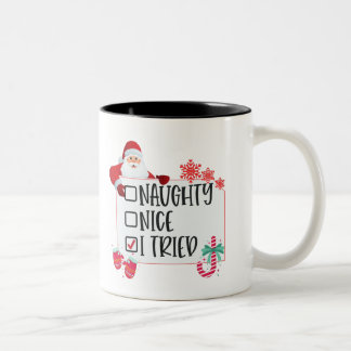 Merry christmas, Naughty Nice I tried Two-Tone Coffee Mug