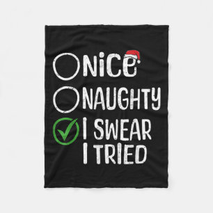 Merry Christmas Nice Naughty I Swear I Tried Xmas  Fleece Blanket