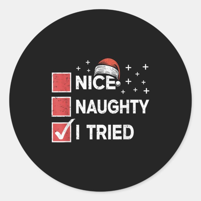 Merry Christmas Nice Naughty I Tried Christmas Lis Classic Round Sticker (Front)
