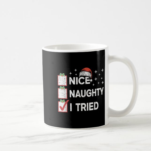 Merry Christmas Nice Naughty I Tried Christmas Lis Coffee Mug (Right)
