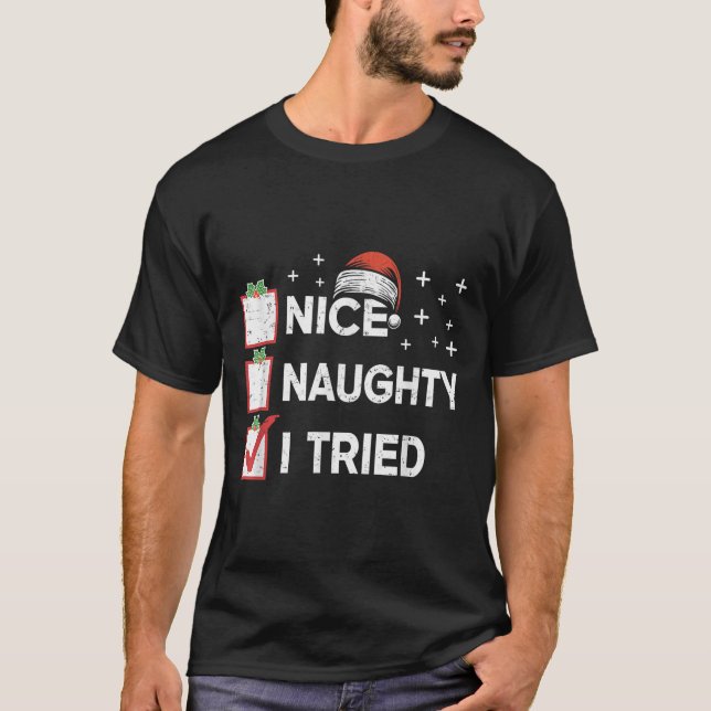 Merry Christmas Nice Naughty I Tried Christmas Lis T-Shirt (Front)