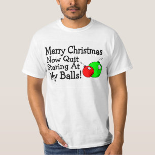 Merry Christmas No Quit Staring At My Balls T-Shirt