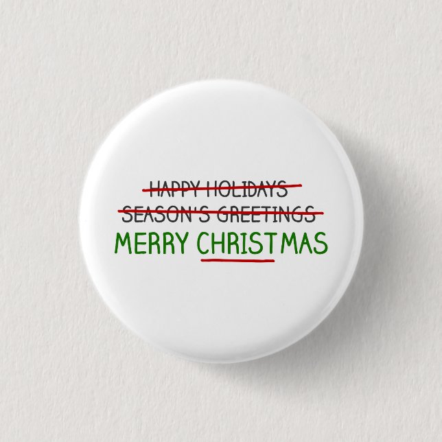 Merry Christmas, Not Season's Greetings 3 Cm Round Badge (Front)