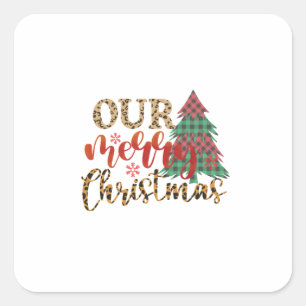 Merry Christmas Our Merry Christmas Square Sticker