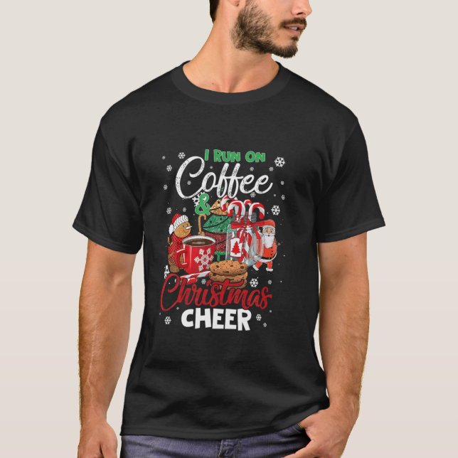 Merry Christmas Run On Coffee And Xmas Cheer Candy T-Shirt (Front)