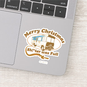 Merry Christmas Sh!*ter was Full