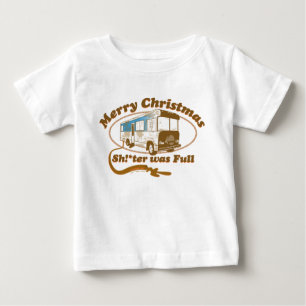 Merry Christmas Sh!*ter was Full Baby T-Shirt
