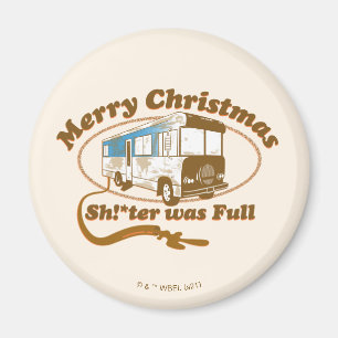 Merry Christmas Sh!*ter was Full Magnet