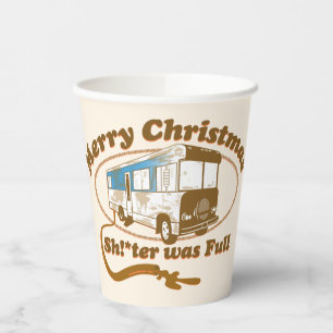 Merry Christmas Sh!*ter was Full Paper Cups