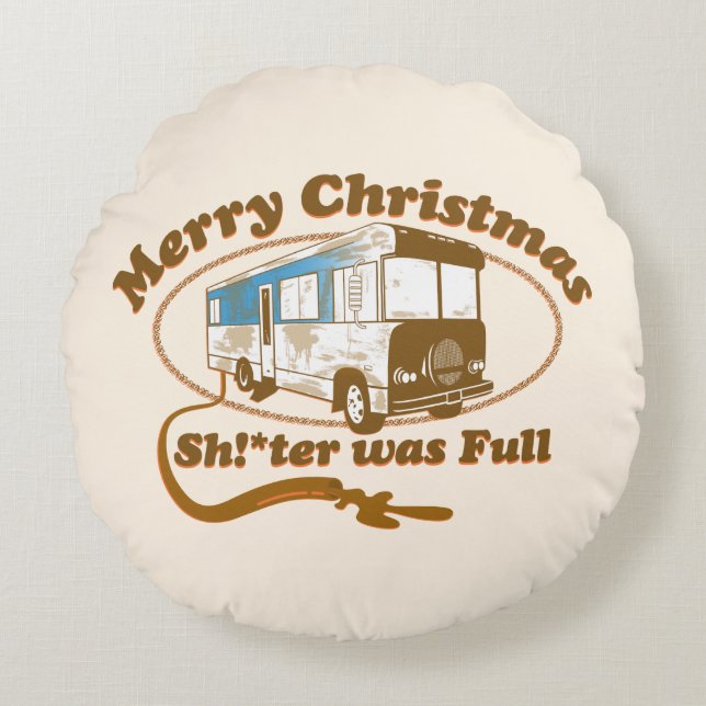 Merry Christmas Sh!*ter was Full Round Cushion (Front)