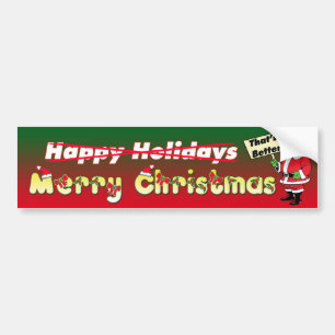 Merry Christmas - That's Better - Bumper Sticker